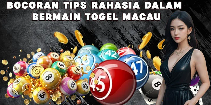 Bocoran Tips Rahasia Dalam Bermain Togel Macau