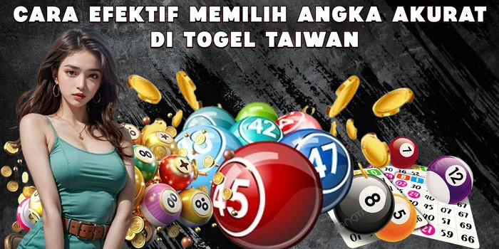 Cara Efektif Memilih Angka Akurat di Togel Taiwan